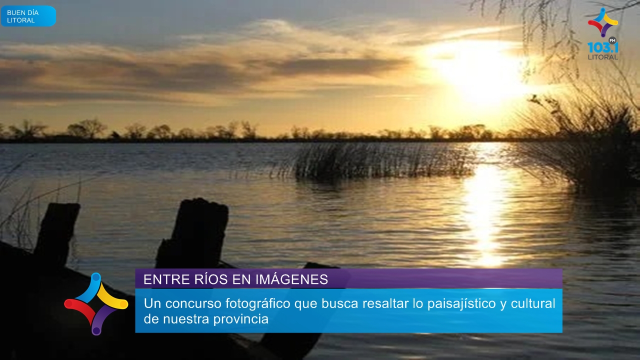 Invitan a participar del concurso fotográfico «Entre Ríos en Imágenes» Invitan a participar del concurso fotográfico «Entre Ríos en Imágenes»